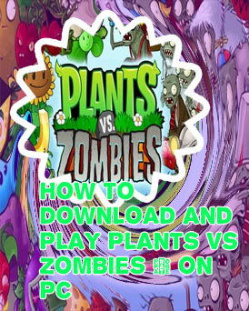 Plant vs zombies game download for pc